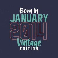 geboren in januari 2014 wijnoogst editie. wijnoogst verjaardag t-shirt voor die geboren in januari 2014 vector