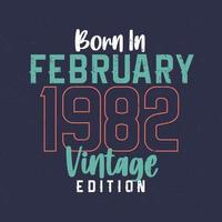 geboren in februari 1982 wijnoogst editie. wijnoogst verjaardag t-shirt voor die geboren in februari 1982 vector