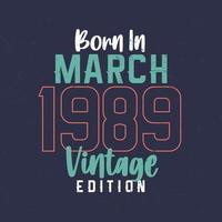 geboren in maart 1989 wijnoogst editie. wijnoogst verjaardag t-shirt voor die geboren in maart 1989 vector
