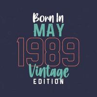 geboren in mei 1989 wijnoogst editie. wijnoogst verjaardag t-shirt voor die geboren in mei 1989 vector