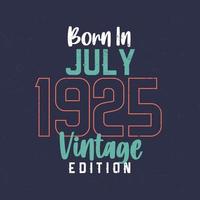 geboren in juli 1925 wijnoogst editie. wijnoogst verjaardag t-shirt voor die geboren in juli 1925 vector