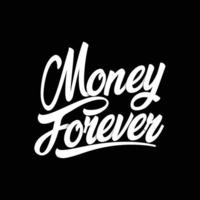 typografie voor logo of t-shirt geld voor altijd vector