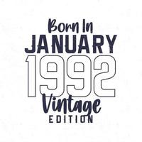 geboren in januari 1992. wijnoogst verjaardag t-shirt voor die geboren in de jaar 1992 vector