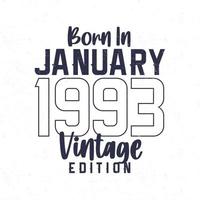 geboren in januari 1993. wijnoogst verjaardag t-shirt voor die geboren in de jaar 1993 vector