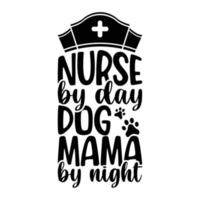 verpleegster door dag hond mama door nacht verpleegster superheld citaten verpleegster leven stethoscoop besnoeiing bestanden voor cricut vector