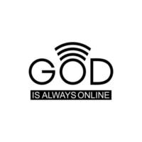 'god is altijd online' citaat ontwerp, belettering uitdrukking voor decoratie, tekst illustratie, sticker, pin, t shirt, achtergrond van voor behang. vector illustratie