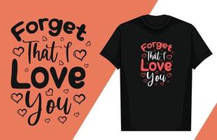 liefde typografie belettering ontwerp liefde typografie t-shirt ontwerp Valentijn typografie t-shirt vector