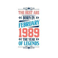 het beste zijn geboren in februari 1989. geboren in februari 1989 de legende verjaardag vector