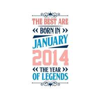 het beste zijn geboren in januari 2014. geboren in januari 2014 de legende verjaardag vector