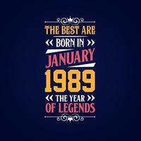 het beste zijn geboren in januari 1989. geboren in januari 1989 de legende verjaardag vector