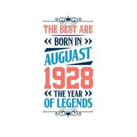 het beste zijn geboren in augustus 1928. geboren in augustus 1928 de legende verjaardag vector