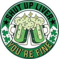 shut omhoog lever jij bent prima bier drinken st Patrick t overhemd ontwerp vector