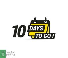 10 dagen naar Gaan een laatste countdown icoon. tien dagen Gaan uitverkoop prijs aanbod promo transactie tijdopnemer, 10 dagen enkel en alleen. gemakkelijk vlak stijl, bedrijf concept. vector illustratie ontwerp eps 10.