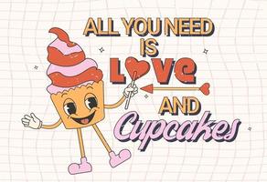 retro groovy valentijnsdag dag groet kaart, banier, poster, uitnodiging. allemaal u nodig hebben is liefde en cupcakes vector