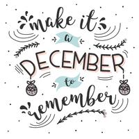 Make It A December to Remember Vector