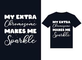 mijn extra chromosoom maakt me fonkeling illustraties voor drukklare t-shirts ontwerp vector