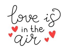 vector valentijnsdag dag handgeschreven belettering zin. liefde is in de lucht tekst. romantisch citaten voor groet kaarten, banners en andere ontwerp. liefde en romantiek.