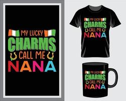 mijn Lucky charmes telefoontje me nana st. Patrick dag citaat t-shirt en mok ontwerp vector