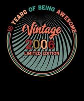 wijnoogst 2006 retro 16 jaren van wezen geweldig beperkt editie verjaardag t-shirt ontwerp vector