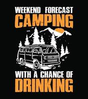 weekend voorspelling camping met een kans van drinken t overhemd ontwerp vector