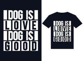 hond is liefde hond is mooi zo illustraties voor drukklare t-shirts ontwerp vector