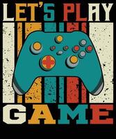 laten we Speel spel gamer t overhemd ontwerp vector