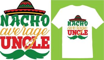 nacho gemiddelde oom cinco dag t-shirt vector