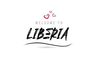 Welkom naar Liberia land tekst typografie met rood liefde hart en zwart naam vector