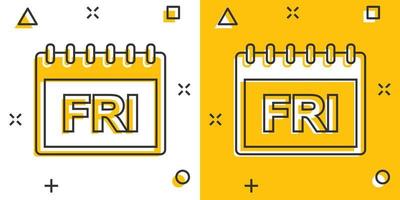 vector tekenfilm vrijdag kalender bladzijde icoon in grappig stijl. kalender teken illustratie pictogram. vrijdag agenda bedrijf plons effect concept.