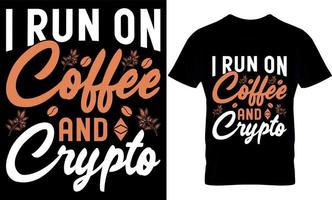 ik rennen Aan koffie en cryptovaluta. koffie en bitcoin typografie t-shirt ontwerp vector