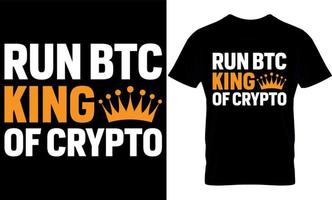 rennen btc koning van cryptovaluta. bitcoin t-shirt ontwerp sjabloon. vector