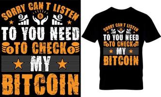 Sorry kan niet luister naar u nodig hebben naar controleren mijn bitcoin portemonnee. bitcoin t-shirt ontwerp sjabloon. vector