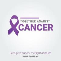 samen tegen kanker lint typografie. laten we geven kanker de strijd van haar leven - wereld kanker dag vector