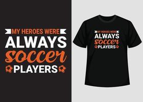 mijn heroes waren altijd voetbal spelers t overhemd ontwerp. het beste gelukkig Amerikaans voetbal dag t overhemd ontwerp. t-shirt ontwerp, typografie t shirt, vector en illustratie elementen voor een afdrukbare producten.