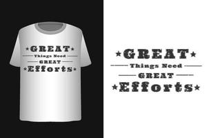 Super goed dingen nodig hebben Super goed inspanningen motiverende citaat typografie t-shirt ontwerp vector