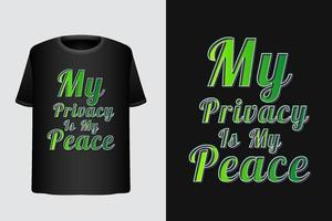 mijn privacy is mijn vrede citaat typografie t-shirt ontwerp vector