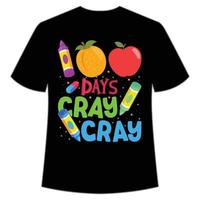 100 dagen cray cray t-shirt gelukkig terug naar school- dag overhemd afdrukken sjabloon, typografie ontwerp voor kleuterschool pre k peuter, laatste en eerste dag van school, 100 dagen van school- overhemd vector