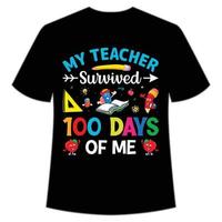 mijn leraar overleefde 100 dagen van me t-shirt gelukkig terug naar school- dag overhemd afdrukken sjabloon, typografie ontwerp voor kleuterschool pre k peuter, laatste en eerste dag van school, 100 dagen van school- overhemd vector