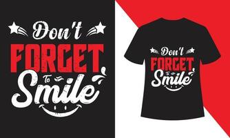 niet doen vergeten naar glimlach t-shirt ontwerp vector