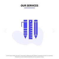 onze Diensten gereedschap essentieel gereedschap stationair items pen solide glyph icoon web kaart sjabloon vector