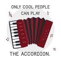 enkel en alleen koel mensen kan Speel de accordeon gemakkelijk pret accordeon poster clip art tekenfilm stijl. accordeon ontwerp voor het drukken Aan t-shirt vector illustratie. accordeon minnaar poster hand- getrokken tekening