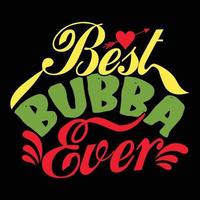 het beste bubba ooit typografie belettering citaat ontwerp vector