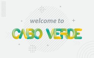 Welkom naar cabo verd. creatief typografie met 3d mengsel effect vector