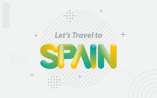 laten we reizen naar Spanje. creatief typografie met 3d mengsel effect vector