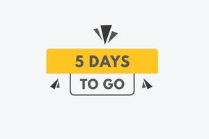 5 dagen naar Gaan countdown sjabloon. vijf dag countdown links dagen banier ontwerp vector
