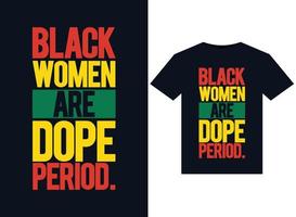zwart Dames zijn dope periode. illustraties voor drukklare t-shirts ontwerp vector