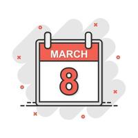 vector tekenfilm maart 8 kalender icoon in grappig stijl. kalender teken illustratie pictogram. Internationale vrouwen dag agenda bedrijf plons effect concept.