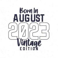 geboren in augustus 2023. wijnoogst verjaardag t-shirt voor die geboren in de jaar 2023 vector