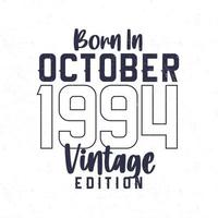 geboren in oktober 1994. wijnoogst verjaardag t-shirt voor die geboren in de jaar 1994 vector