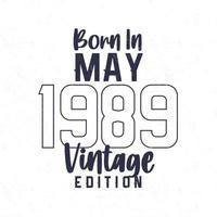geboren in mei 1989. wijnoogst verjaardag t-shirt voor die geboren in de jaar 1989 vector
